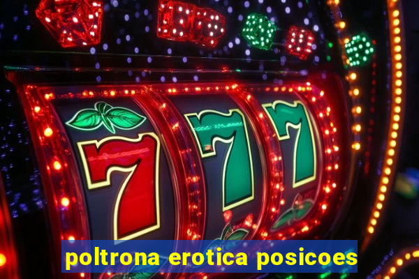 poltrona erotica posicoes