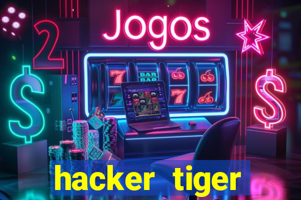 hacker tiger fortune gratis