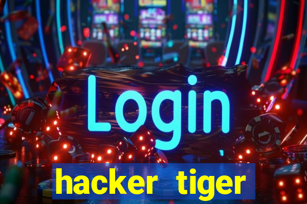 hacker tiger fortune gratis