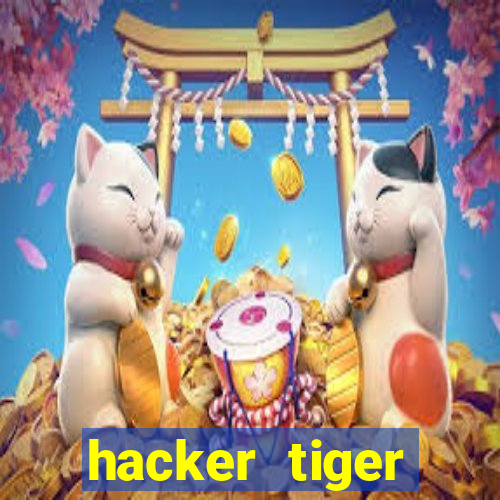 hacker tiger fortune gratis