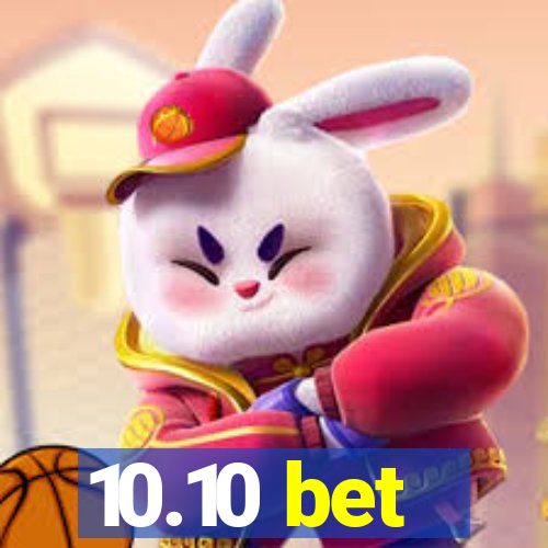 10.10 bet