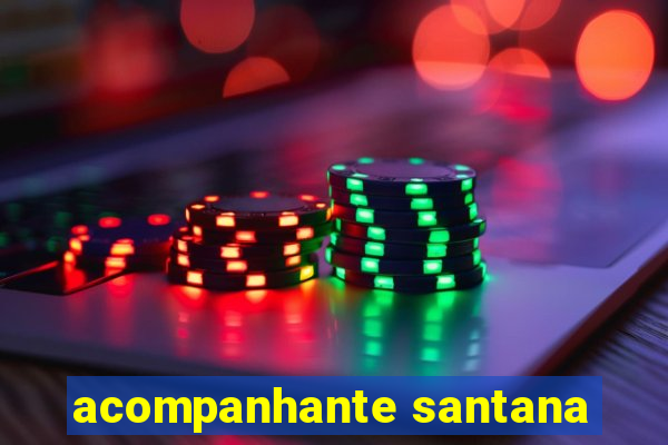 acompanhante santana