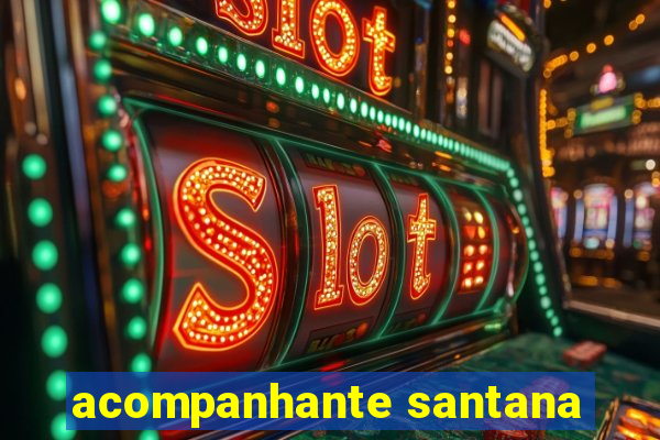 acompanhante santana