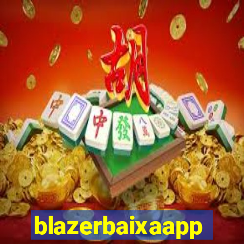 blazerbaixaapp