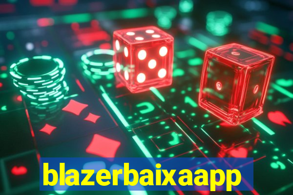 blazerbaixaapp