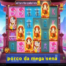 porco da mega sena