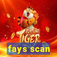 fays scan