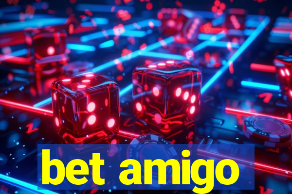 bet amigo