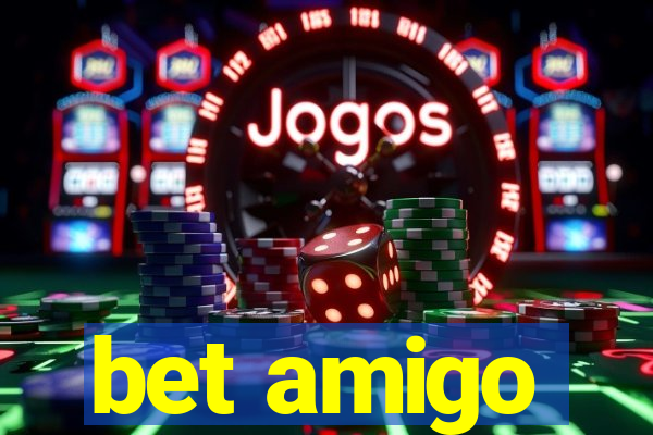 bet amigo