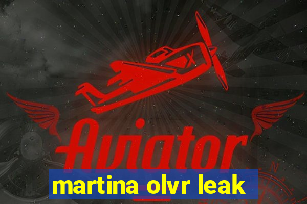 martina olvr leak