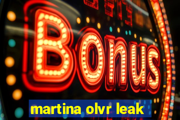 martina olvr leak