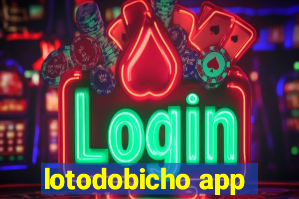 lotodobicho app