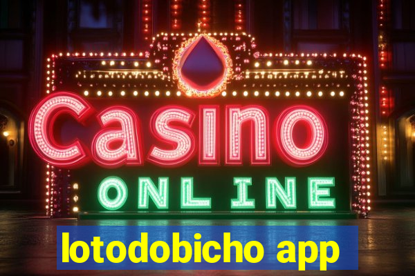 lotodobicho app