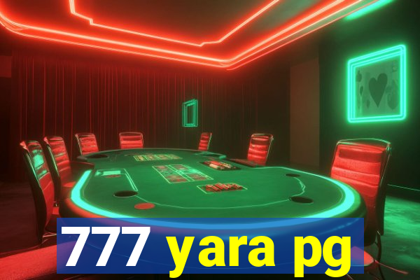 777 yara pg