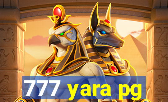 777 yara pg