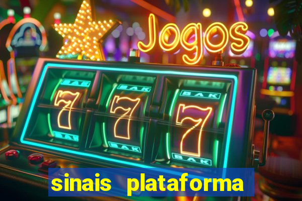 sinais plataforma de jogos