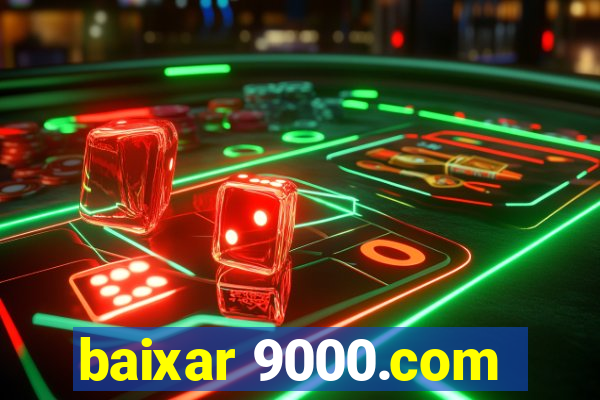 baixar 9000.com