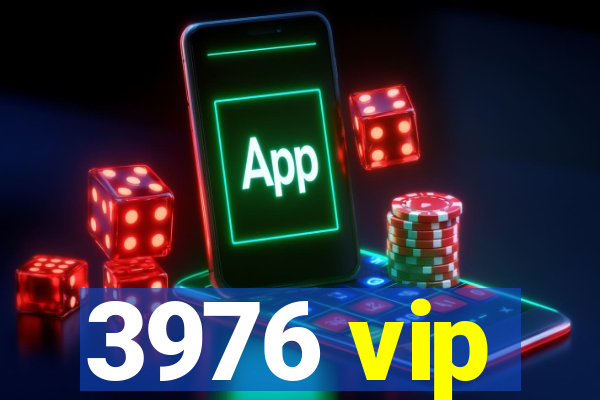 3976 vip