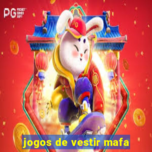 jogos de vestir mafa