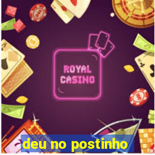 deu no postinho