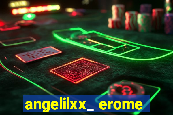 angelilxx_ erome