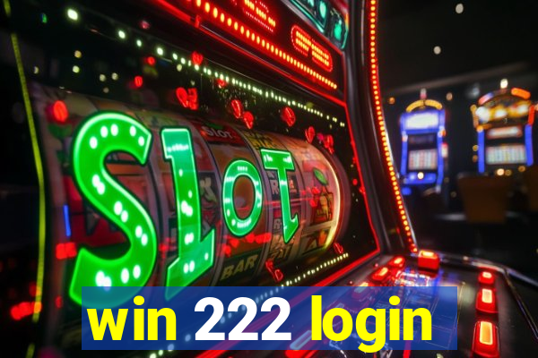 win 222 login