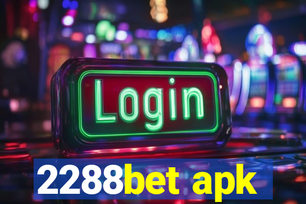 2288bet apk