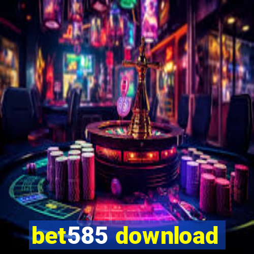 bet585 download