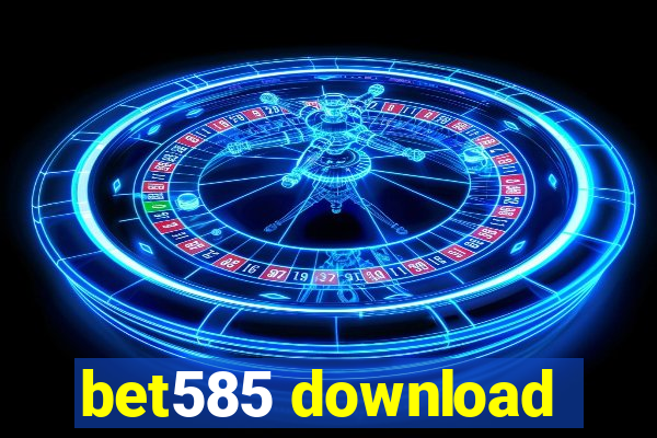 bet585 download