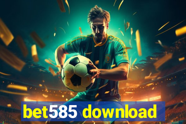 bet585 download