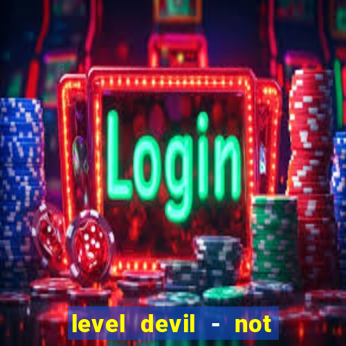 level devil - not a troll game