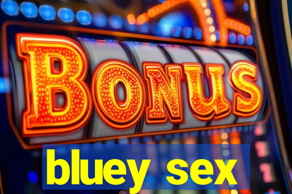 bluey sex