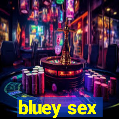 bluey sex