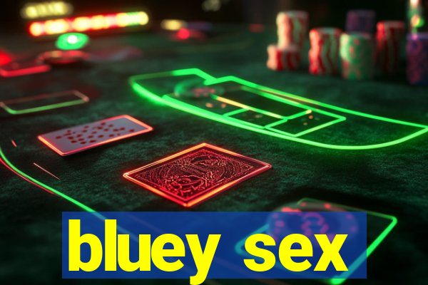 bluey sex