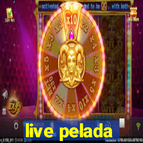 live pelada