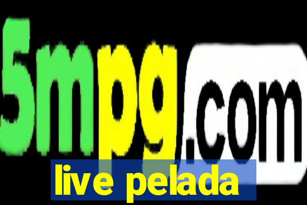 live pelada