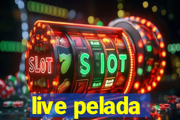 live pelada