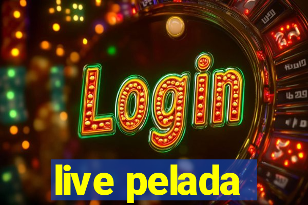 live pelada