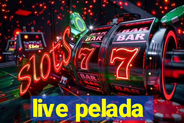 live pelada