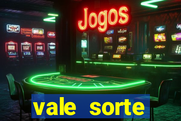 vale sorte resultado de hoje