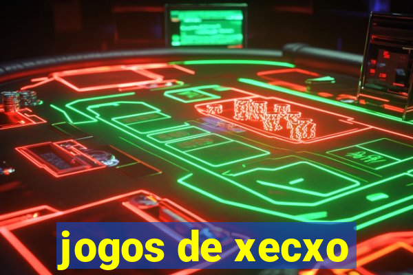 jogos de xecxo