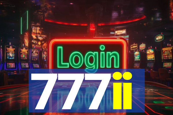 777ii