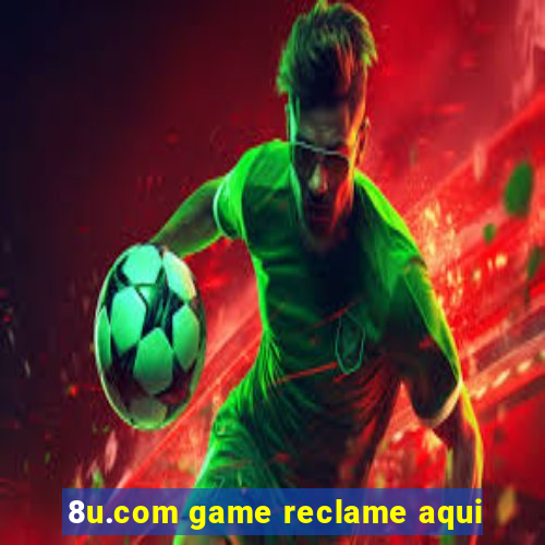 8u.com game reclame aqui