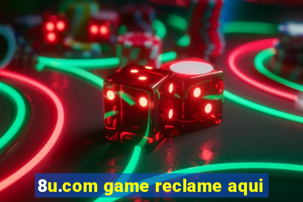 8u.com game reclame aqui