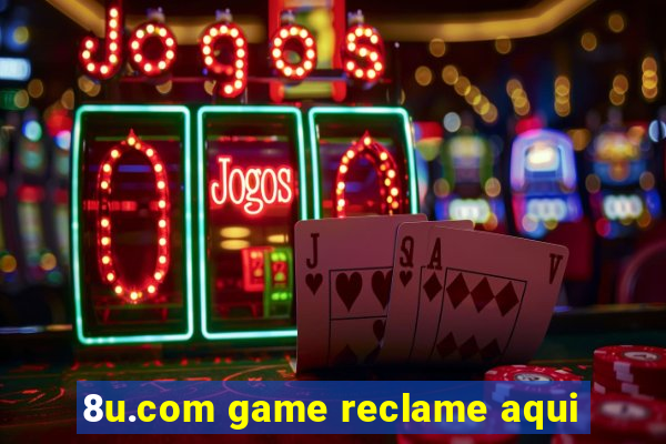 8u.com game reclame aqui