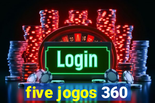 five jogos 360