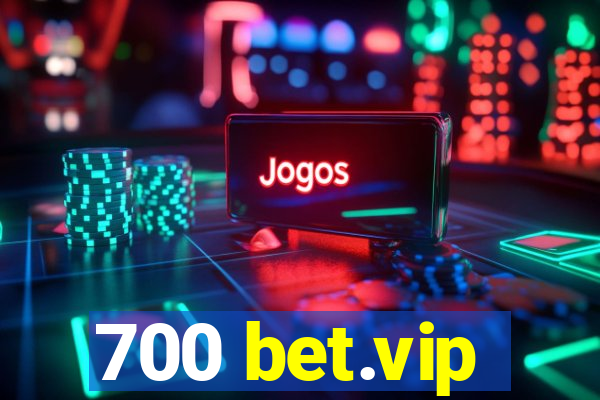 700 bet.vip