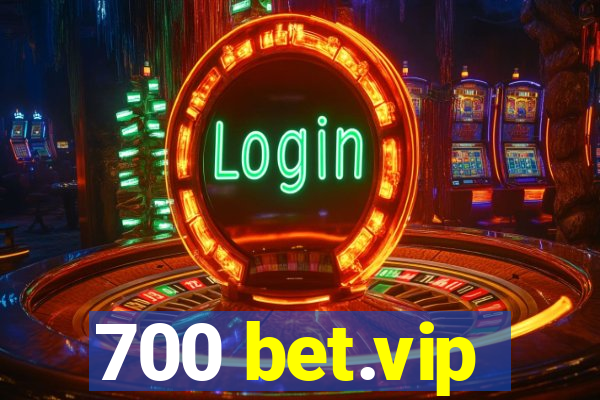 700 bet.vip