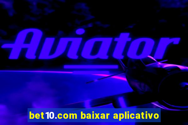 bet10.com baixar aplicativo