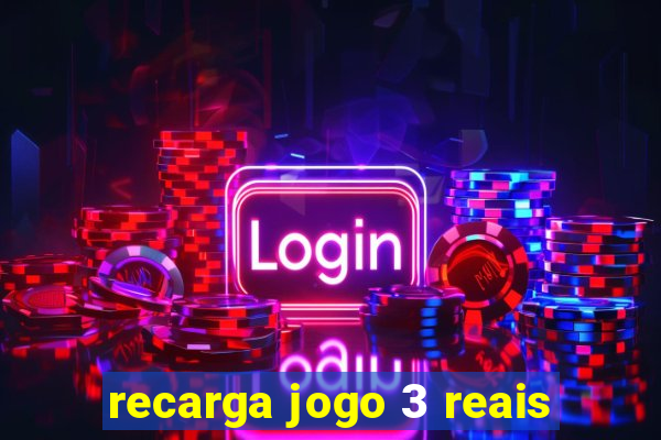 recarga jogo 3 reais